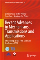 Yan Chen, Yan Chen et al, Victo Petuya, Victor Petuya, Delun Wang, Shudong Yu - Recent Advances in Mechanisms, Transmissions and Applications