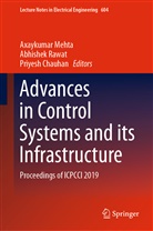 Priyesh Chauhan, Axaykumar Mehta, Abhishe Rawat, Abhishek Rawat - Advances in Control Systems and its Infrastructure