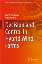 Dipankar Deb, Harsh S. Dhiman, Hars S Dhiman, Harsh S Dhiman, Harsh S. Dhiman - Decision and Control in Hybrid Wind Farms