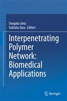 Jana, Jana, Sougat Jana, Sougata Jana, Subrata Jana - Interpenetrating Polymer Network: Biomedical Applications