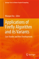 Nilanjan Dey, Nilanja Dey, Nilanjan Dey - Applications of Firefly Algorithm and its Variants