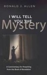 Ronald J. Allen - I Will Tell You the Mystery
