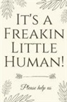 Baby Shower Press - It's A Freakin Little Human!