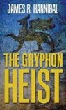 James R. Hannibal - The Gryphon Heist