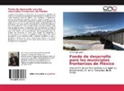 Víctor Hugo Juárez - Fondo de desarrollo para los municipios fronterizos de México