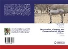 MSc Futsu Hagos, MSc Futsum Hagos, Dr Kany James, Kanya James, Dr Githaig Jhon, Dr Githaiga Jhon... - Distribution, Genetics and Conservation of African Wild Ass