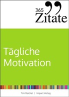 Tim Reichel - 365 Zitate für tägliche Motivation