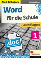 Ursula Haug - Word für die Schule / Band 1. Bd.1