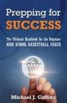 Michael J. Coffino - Prepping for Success