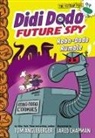 Tom Angleberger, Angleberger Tom, Jared Chapman, Chapman Jared - Didi Dodo, Future Spy: Robo-Dodo Rumble (Didi Dodo, Future Spy #2)