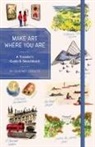 Courtney Cerruti, Cerruti Courtney - Make Art Where You Are (Guided Sketchbook)