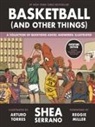 Shea Serrano, Serrano Shea, Arturo Torres, Torres Arturo - Basketball (And Other Things)