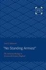 Lois G Schwoerer, Lois G. Schwoerer, Lois G. (Kayser Professor of History Em Schwoerer, Lois G. (Kayser Professor of History Emeritus) Schwoerer - 'No Standing Armies!'
