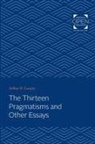 Arthur O Lovejoy, Arthur O. Lovejoy - Thirteen Pragmatisms and Other Essays
