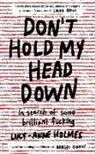 Lucy-Anne Holmes, Holmes Lucy-Anne - Don't Hold My Head Down