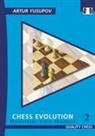 Artur Yusupov - Chess Evolution 2: Beyond the Basics
