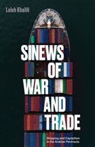 Laleh Khalili - Sinews of War and Trade