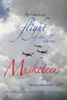 Gene Nora Jessen - The Fabulous Flight of the Three Musketeers: A rollicking airplane adventure with a few thrills