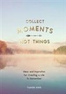 King, Tamsin King, Summersdale - Collect Moments, Not Things