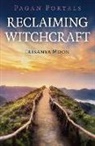 Irisanya Moon - Pagan Portals - Reclaiming Witchcraft