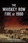 Bradley G Courtney, Bradley G. Courtney - The Whiskey Row Fire of 1900