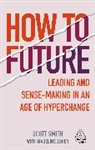 Madeline Ashby, Ashby Madeline, Scott Smith - How to Future