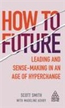 Madeline Ashby, Ashby Madeline, Scott Smith - How to Future