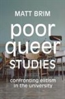 Matt Brim - Poor Queer Studies