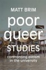 Matt Brim - Poor Queer Studies
