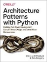 Bob Gregory, Harry J.W. Percival, Harry Percival, Harry J.W. Percival - Architecture Patterns with Python