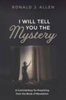 Ronald J. Allen - I Will Tell You the Mystery