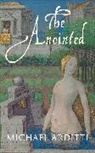 Michael Arditti - Anointed