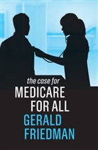 G Friedman, Gerald Friedman - Case for Medicare for All