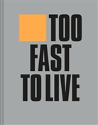 Andrew Kirvine, Andrew Krivine, Krivine Andrew - Too Fast to Live Too Young to Die
