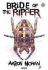 Aaron Moran - Bride of the Ripper