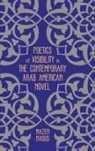 Mazen Naous - Poetics of Visibility in the Contemporary Arab American Novel