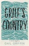 Gail Griffin - Grief''s Country
