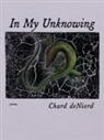 Chard Deniord - In My Unknowing