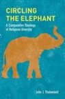 John J. Thatamanil - Circling the Elephant