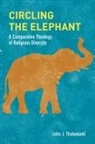John J Thatamanil, John J. Thatamanil - Circling the Elephant