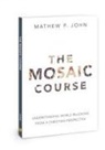 Mathew P John, Mathew P. John - Mosaic Course