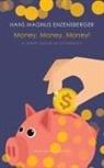 Hans Magnus Enzensberger - Money, Money, Money