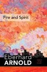Eberhard Arnold - Fire and Spirit