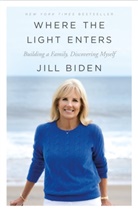 Jill Biden - Where the Light Enters