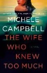 Michele Campbell - The Wife Who Knew Too Much