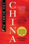 Michael Wood - The Story of China