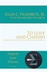 Elgin L Hushbeck, Elgin L. Hushbeck, Hannelore Hushbeck - To Love and Cherish