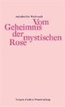 Friedrich Weinreb, Christia Schneider, Christian Schneider - Vom Geheimnis der mystischen Rose