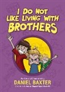 Tina Alexander, Daniel Baxter - I Do Not Like Living with Brothers