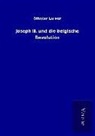 Ottokar Lorenz - Joseph II. und die belgische Revolution